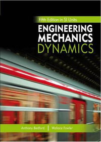 Engineering Mechanics 5ed : Dynamics in SI Units and Study Pack - Anthony Bedford