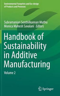 Handbook of Sustainability in Additive Manufacturing : Volume 2 - Subramanian Senthilkannan Muthu