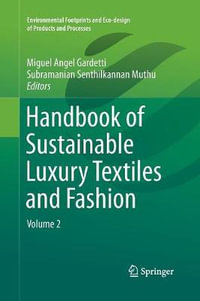 Handbook of Sustainable Luxury Textiles and Fashion : Volume 2 - Miguel Angel Gardetti