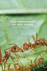 Social Entrepreneurship and Social Inclusion : Processes, Practices, and Prospects - Rama Krishna Reddy Kummitha