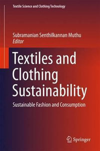 Textiles and Clothing Sustainability : Sustainable Fashion and Consumption - Subramanian Senthilkannan Muthu