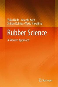 Rubber Science : A Modern Approach - Yuko Ikeda