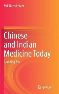 Chinese and Indian Medicine Today : Branding Asia - Md. Nazrul Islam