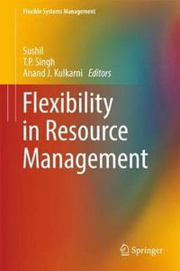 Flexibility in Resource Management : Flexible Systems Management - Anand J. Kulkarni