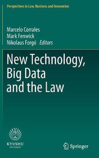 New Technology, Big Data and the Law : Perspectives in Law, Business and Innovation - Marcelo Corrales