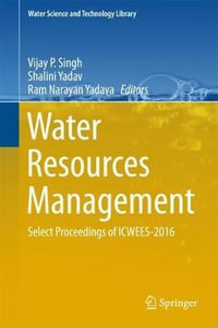 Water Resources Management : Select Proceedings of ICWEES-2016 - Vijay P Singh