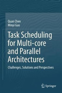 Task Scheduling for Multi-core and Parallel Architectures : Challenges, Solutions and Perspectives - Quan Chen