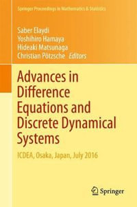 Advances in Difference Equations and Discrete Dynamical Systems : ICDEA, Osaka, Japan, July 2016 - Saber Elaydi