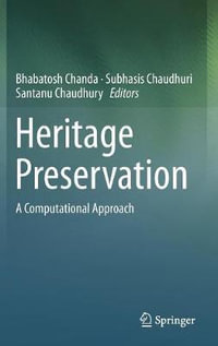 Heritage Preservation : A Computational Approach - Bhabatosh Chanda