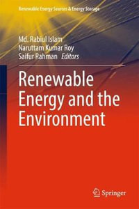 Renewable Energy and the Environment : Renewable Energy Sources & Energy Storage - Md. Rabiul Islam