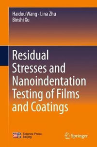 Residual Stresses and Nanoindentation Testing of Films and Coatings - Haidou Wang