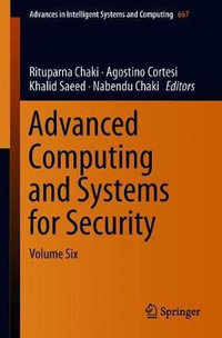 Advanced Computing and Systems for Security : Volume Six - Rituparna Chaki