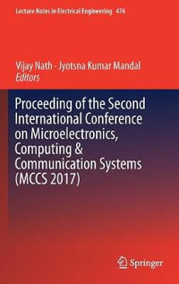 Proceeding of the Second International Conference on Microelectronics, Computing & Communication Systems (MCCS 2017) : Lecture Notes in Electrical Engineering - Vijay Nath