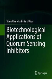 Biotechnological Applications of Quorum Sensing Inhibitors - Vipin Chandra Kalia