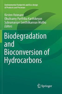 Biodegradation and Bioconversion of Hydrocarbons : Environmental Footprints and Eco-Design of Products and Proc - Kirsten Heimann