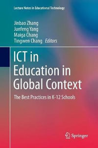 ICT in Education in Global Context : The Best Practices in K-12 Schools - Jinbao Zhang