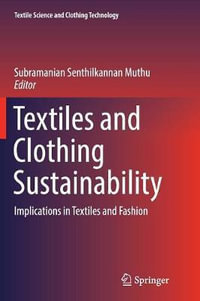 Textiles and Clothing Sustainability : Implications in Textiles and Fashion - Subramanian Senthilkannan Muthu