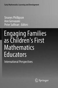 Engaging Families as Children's First Mathematics Educators : International Perspectives - Sivanes Phillipson