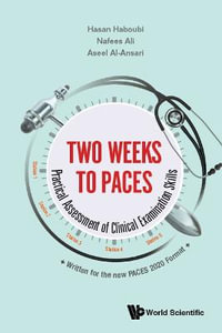 Two Weeks to Paces : Practical Assessment of Clinical Examination Skills - Hasan Haboubi