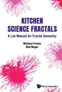 Kitchen Science Fractals : A Lab Manual for Fractal Geometry - Michael Frame