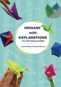 Origami With Explanations : Fun With Folding And Math - Jeanine Meyer