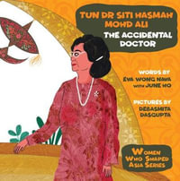 Tun Dr Siti Hasmah Mohd Ali : The Accidental Doctor - Eva Nava Wong