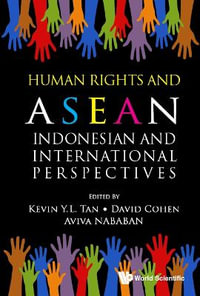 Human Rights and Asean : Indonesian and International Perspectives - Kevin Yl Tan