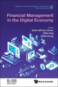 Financial Management in the Digital Economy : Singapore University of Social Sciences - World Scientific F - David Kuo Chuen Lee