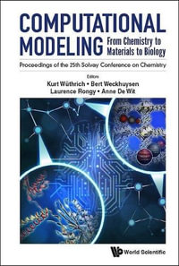 Computational Modeling : From Chemistry To Materials To Biology - Proceedings Of The 25th Solvay Conference On Chemistry - Kurt Wuthrich