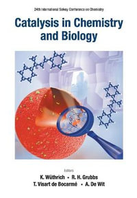 Catalysis in Chemistry and Biology - Proceedings of the 24th International Solvay Conference on Chemistry - Kurt Wuthrich