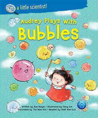 Audrey Plays With Bubbles : I'm A Little Scientist! - Dongni Bao