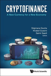 Cryptofinance : A New Currency for a New Economy - Stephane Goutte