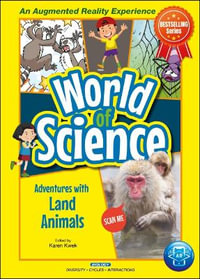 Adventures With Land Animals : World Of Science - Karen Kwek