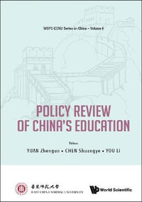 CHINA'S EDUCATION POLICY REVIEW (2018-2021) : Wspc-ecnu Series On China - SHUANGYE CHEN & LI YOU ZHENGUO YUAN