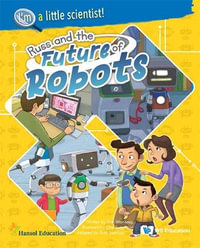 Russ And The Future Of Robots : I'm A Little Scientist! - Won-seop Kim