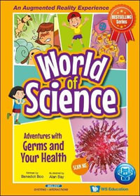 Adventures With Germs And Your Health : World Of Science - Benedict Boo