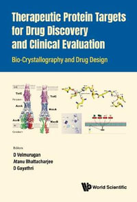 Therapeutic Protein Targets for Drug Discovery and Clinical Evaluation : Bio-Crystallography and Drug Design - D. Velmurugan