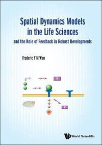 Spatial Dynamics Models in the Life Sciences and the Role of Feedback in Robust Developments - Frederic Y. M. Wan