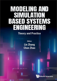 Modeling and Simulation Based Systems Engineering : Theory and Practice - Lin Zhang