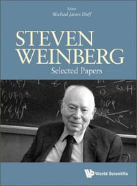 Steven Weinberg : Selected Papers - Michael James Duff