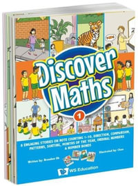 Discover Maths 1 : 8 Engaging Stories On Rote Counting 1-10, Direction, Comparison, Patterns, Sorting, Months Of The Year, Ordinal Numbers & Number Bonds - Brandon Oh