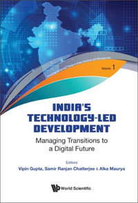 India's Technology-Led Development : Managing Transitions to a Digital Future - Vipin Gupta