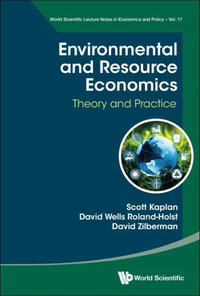 Environmental and Resource Economics : Theory and Practice - Scott Kaplan