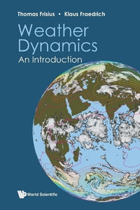 WEATHER DYNAMICS : AN INTRODUCTION - KLAUS FRAEDRICH THOMAS FRISIUS