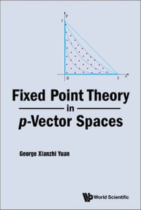 Fixed Point Theory in P-Vector Spaces - George Xianzhi Yuan