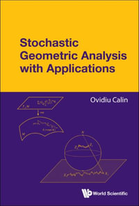 Stochastic Geometric Analysis with Applications - Ovidiu Calin