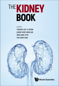 Kidney Book, The : A Practical Guide on Renal Medicine - Terence Yi Shern Kee