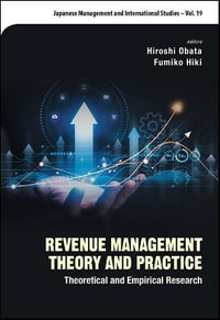 Revenue Management Theory and Practice : Theoretical and Empirical Research - Hiroshi Obata