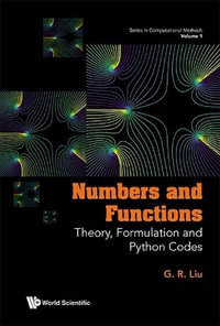 Numbers and Functions : Theory, Formulation and Python Codes - GUI-Rong Liu