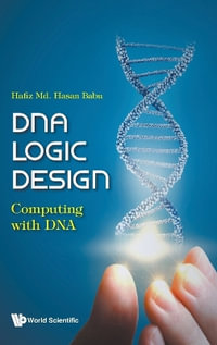 DNA LOGIC DESIGN : COMPUTING WITH DNA - HAFIZ MD. HASAN BABU